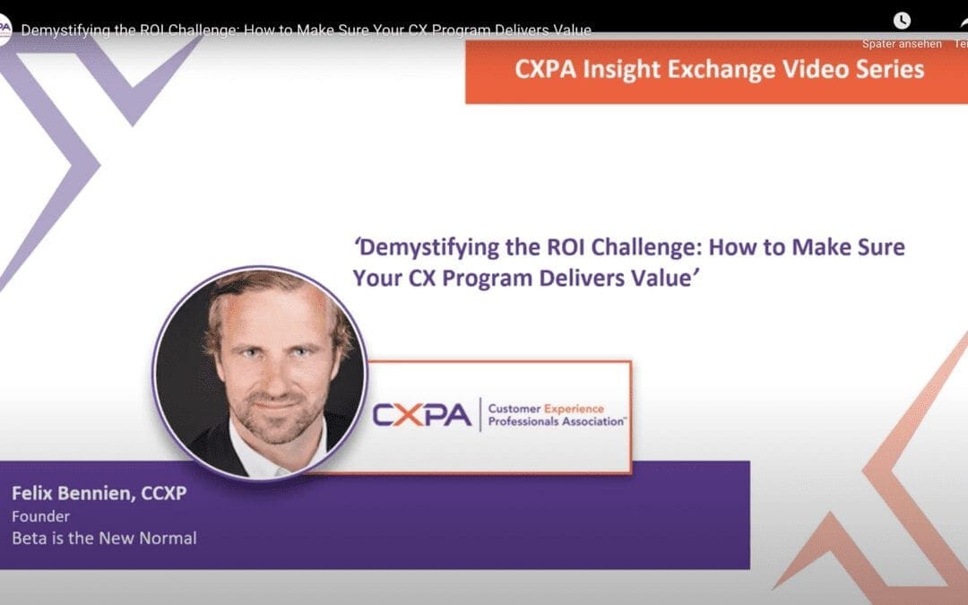 CXPA // Demystifying the ROI Challenge – How to Make Sure Your CX Program Delivers Value